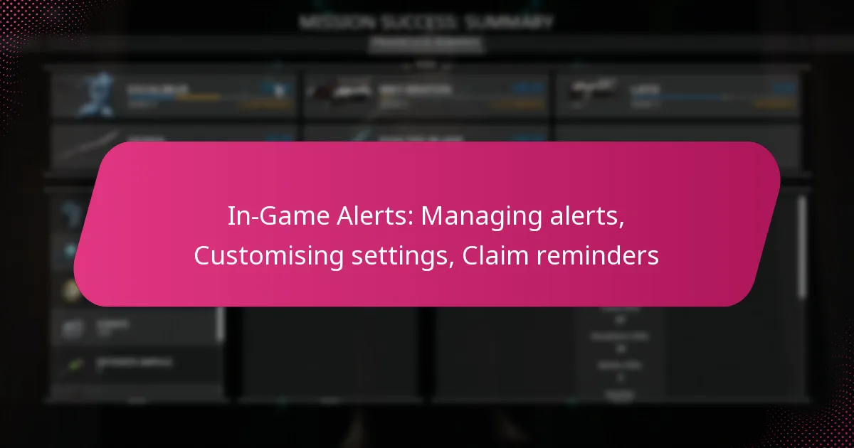 In-Game Alerts: Managing alerts, Customising settings, Claim reminders