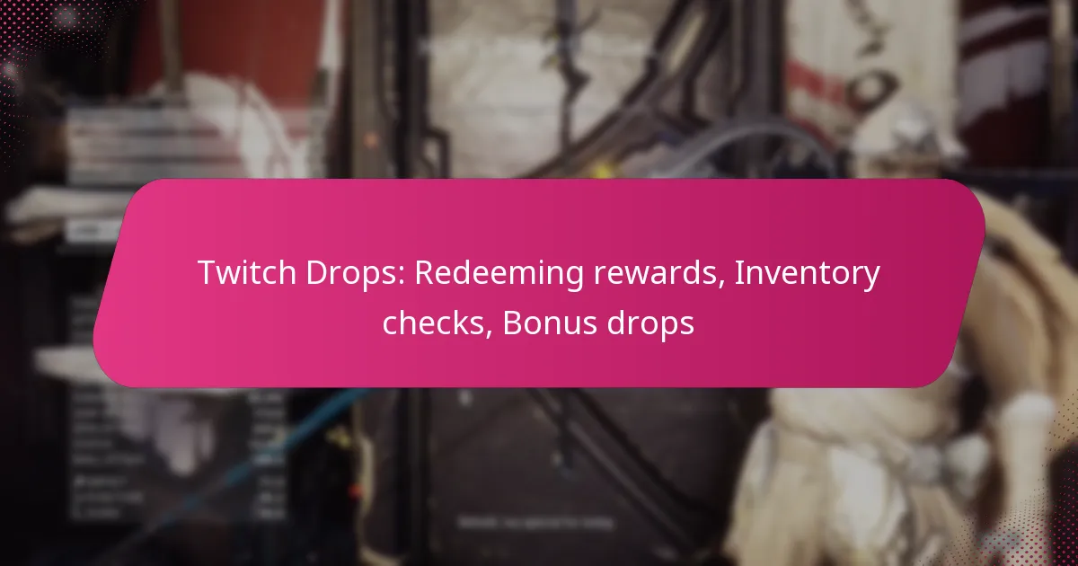 Twitch Drops: Redeeming rewards, Inventory checks, Bonus drops