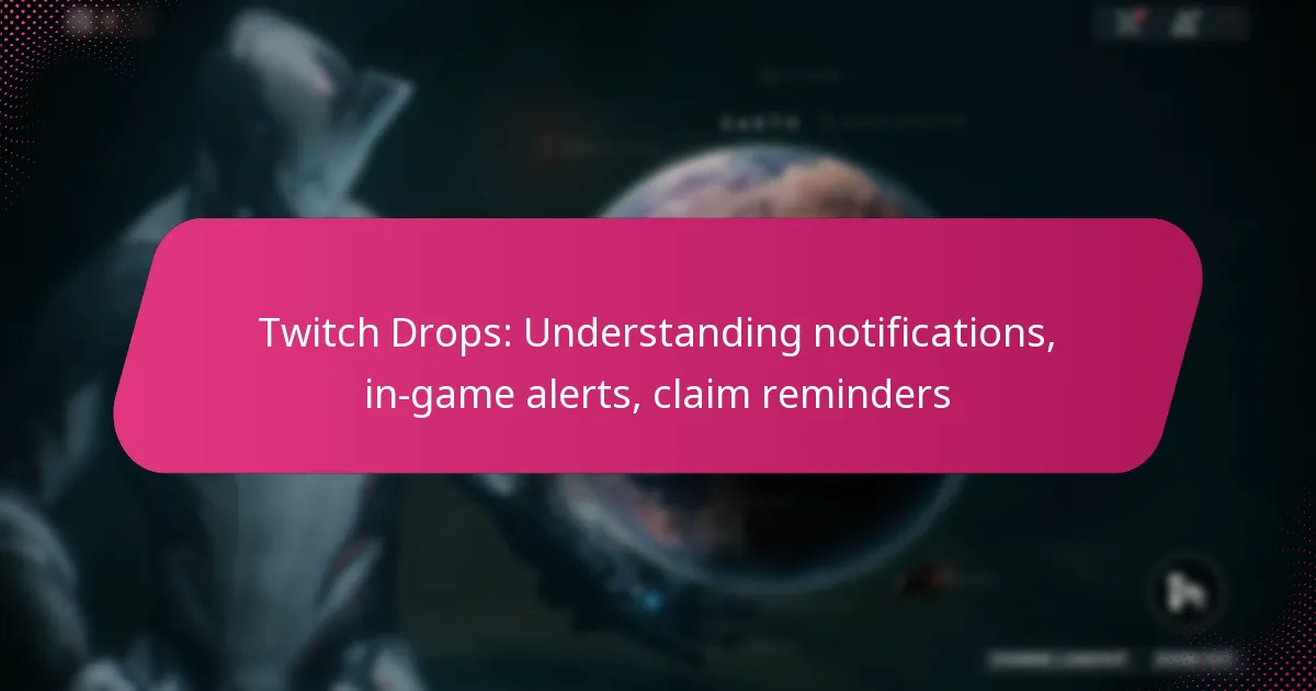 Twitch Drops: Understanding notifications, in-game alerts, claim reminders