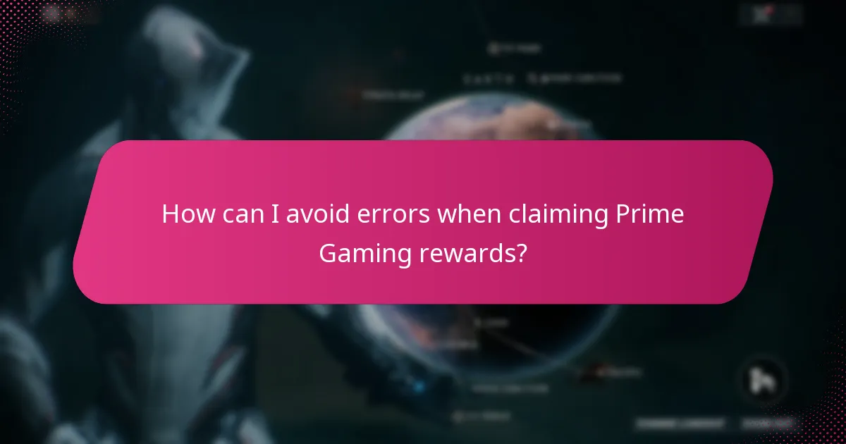 How can I avoid errors when claiming Prime Gaming rewards?