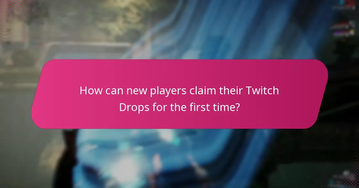 What rewards are available for new players through Twitch Drops?