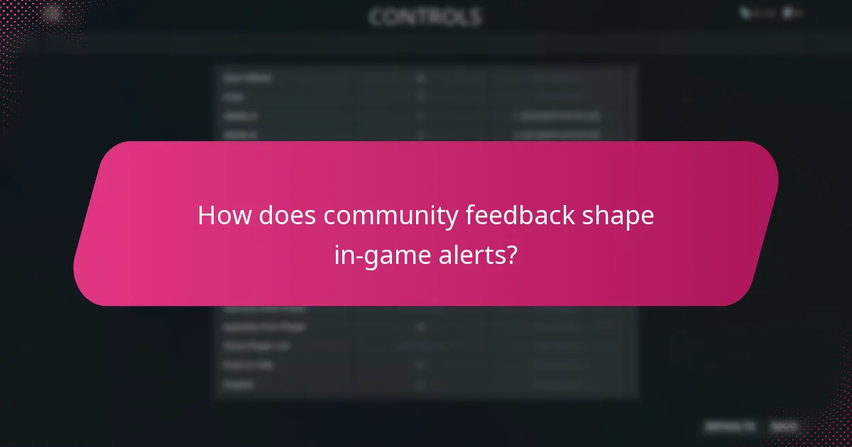 How does community feedback shape in-game alerts?