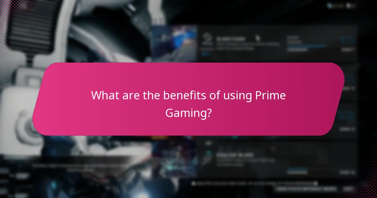 What are the benefits of using Prime Gaming?