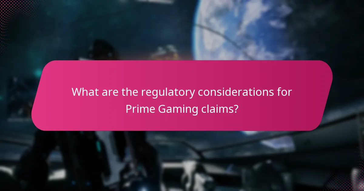 What are the regulatory considerations for Prime Gaming claims?